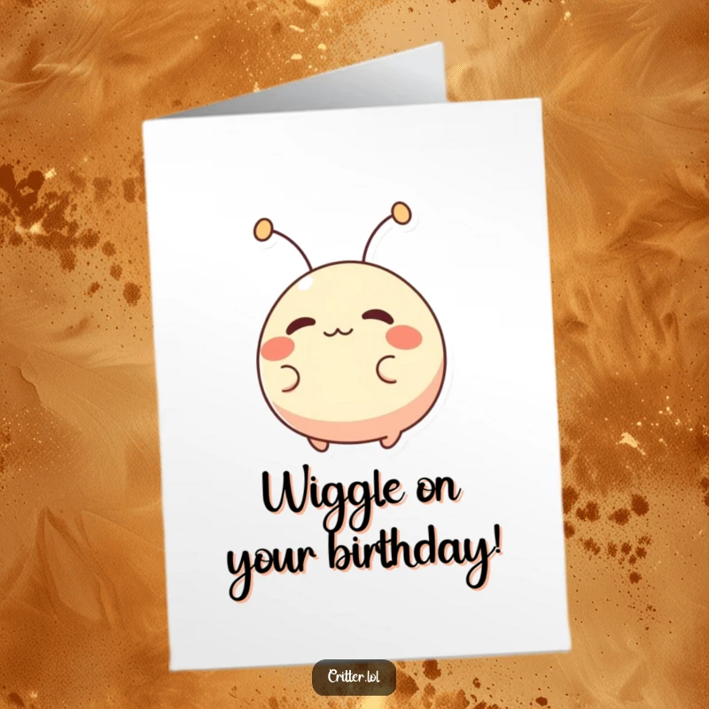 Funny Free Printable Birthday Card: A small, round creature with antennae wiggles excitedly, celebrating your special day with enthusiasm!