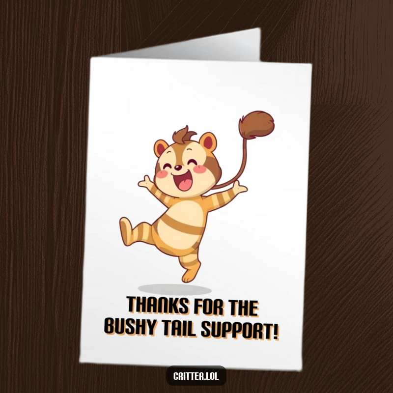 Funny Free Printable Thank You Card: Striped creature with bushy tail leaping happily, conveying immense gratitude with a playful spirit.