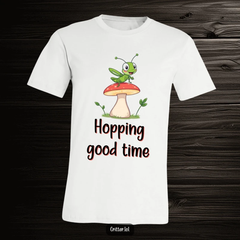 Funny t-shirt depicting a happy grasshopper character leaping high off a mushroom, conveying excitement and humor.